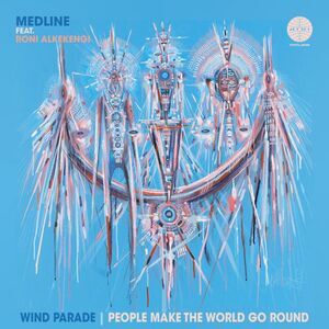 Medline - Wind Parade (45 Edit) / People Make The World Go  7-INCH SINGLE